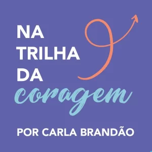 Na trilha da coragem - Carla Brandão